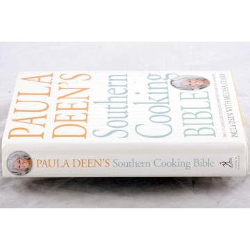 Paula Deen's Southern Cooking Bible : The New Classic Guide to Delicious Dishes