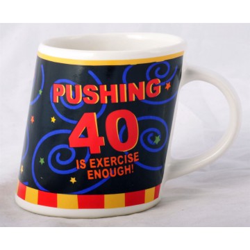 Unique TILTED Coffee Mug with "PUSHING 40 IS EXERCISE ENOUGH!"